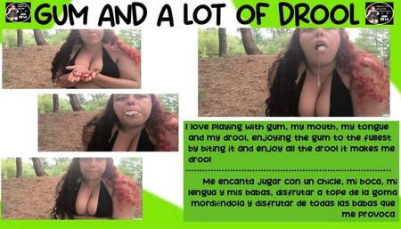 GUM AND A LOT OF DROOL