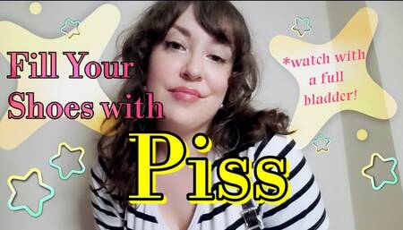 Fill Your Shoes with Pee
