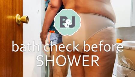 Bath check before shower