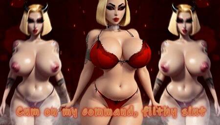 Cum on my command, filthy slut
