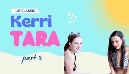 LiB Classic: Kerri and Tara (part 3)