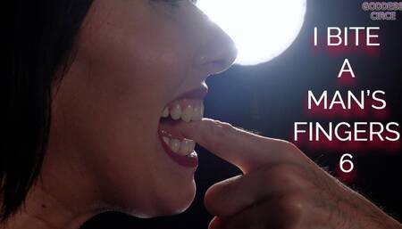 I BITE A MAN’S FINGERS 6 (Video request)