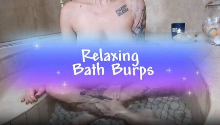 Relaxing Bath Burps