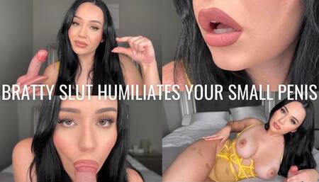 BRATTY SLUT HUMILIATES YOUR SMALL PENIS