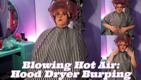 Blowing Hot Air: Hood Dryer Burping - Salon Belching Under Old Fashioned Hair Dryer Overheating Sweaty Hair Cape Curlers Curly Hairstyle