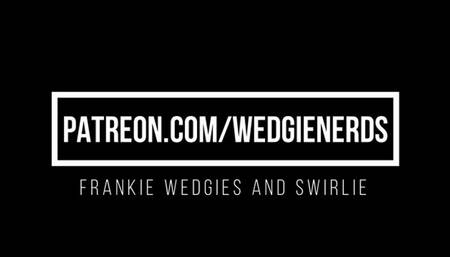 Frankie Wedgies and Swirlie