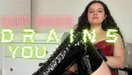 Baby Domme Drains You