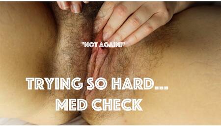 Trying So Hard - Med Check (MP4)