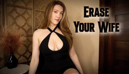 Erase Your Wife