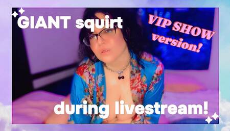Giant Squirt During Livestream!