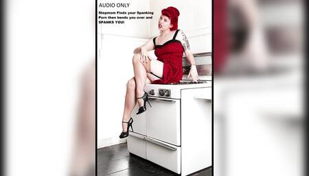 Audio Only-stepmom Finds Your Spanking Porn and Bends You Over and Spanks You!