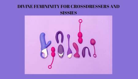DIVINE FEMININITY FOR CROSSDRESSERS AND SISSIES - Feminization Training [Feminine] [Sissification] [Crossdressing] Femme Fatale