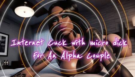 Internet Cuck with micro dick For An Alpha Couple