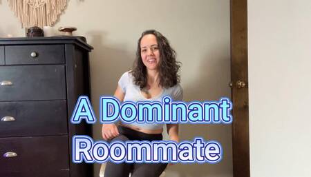 A Dominant Roommate