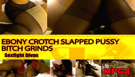 Ebony Crotch Slapped Pussy Bitch Grinds Vol 1 MPEG4