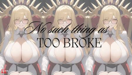 No Such Thing As Too Broke Too Serve!