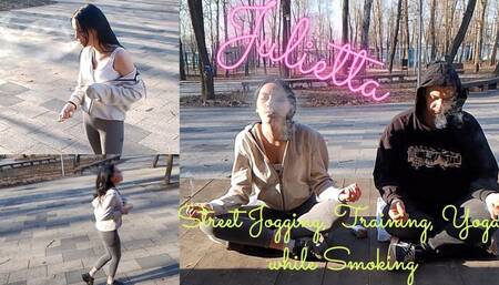 Street Jogging, Training, Yoga while Smoking