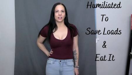 Humiliated To Save Loads & Eat It- AVI