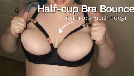 Half-Bra Tit Bounce