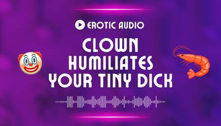 AUDIO: Clown Small Penis Humiliation