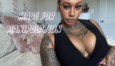 Made for Manipulation