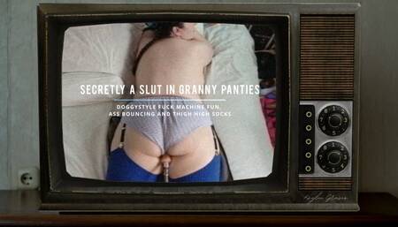 Kaylee Is Secretly A Slut In Her Granny Panties