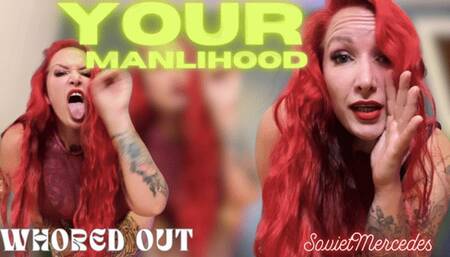 Your "manlihood"