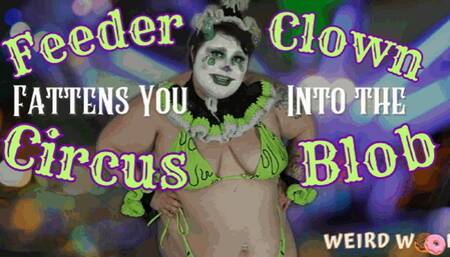Feeder Clown Fattens You Into A Blob - WMV