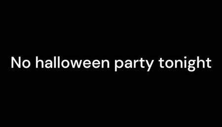 No halloween party tonight