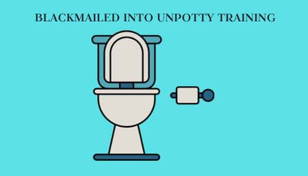 BLACKMAILED INTO UNPOTTY TRAINING - ABDL Blackmail Mind Fuck
