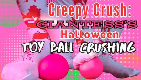 Curvy Sole Goddess - Creepy Crush: Giantess's Halloween Toy Ball Crushing