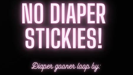NO STICKIES Diaper gooner loop
