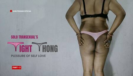 Tight Thong Part 2 - Solo Trans Bis Ass in Lingerie
