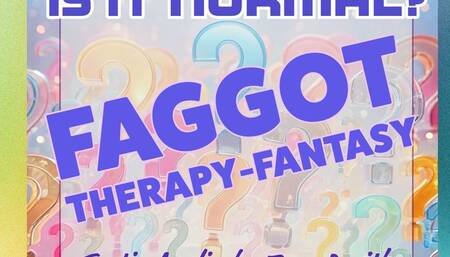 Is It Normal? Faggot Therapy-Fantasy Erotic Audio Beta Cuckold Humiliation Audio Only