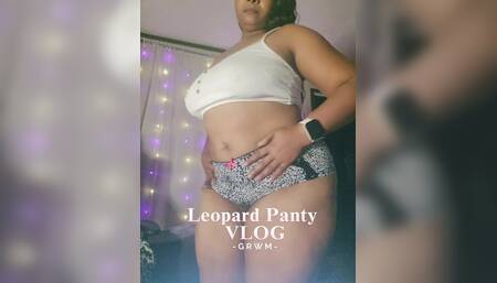 Leopard Panty VLOG - GRWM