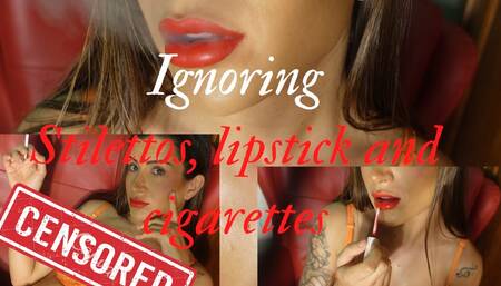 Ignoring you - Cigarettes, red lipstick and red stilettos\n