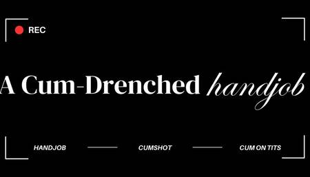 A Cum-Drenched Handjob POV