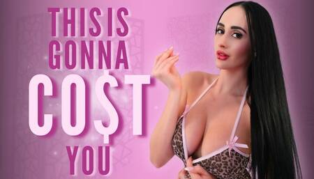 This is Gonna Cost You