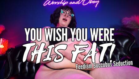 You Wish You Were This Fat - GFE Feedism Succubus Fat Belly Seduction Where Your Girlfriend Magically Makes You Gain Goddess Alara