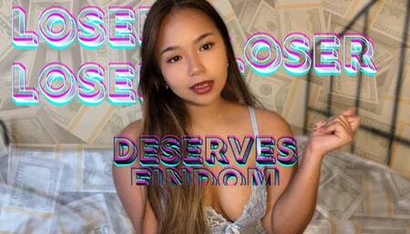 Loser Deserve Findom