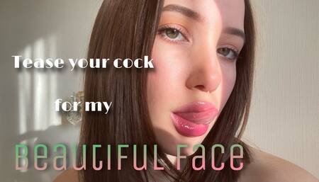 Tease your cock for Goddess Beautiful face