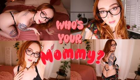 Who's Your Mommy