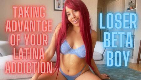 Taking advantage of your latina addiction, loser beta boy Ruined Orgasm JOI