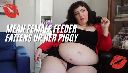 Mean Female Feeder Fattens Up Her Piggy