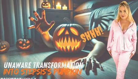 Unaware Transformation into Stepsis’ Pumpkin