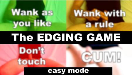 THE EDGING GAME (Cum Control, Easy Mode)