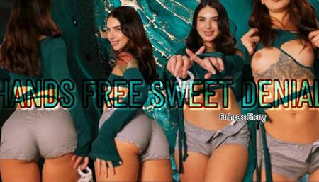 Hands Free Sweet Denial