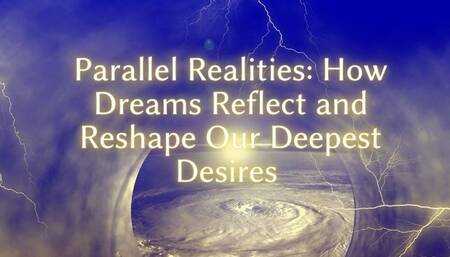 The NLP toolbox: Parallel Realities - How Dreams Reflect and Reshape Our Deepest Desires Clip 2
