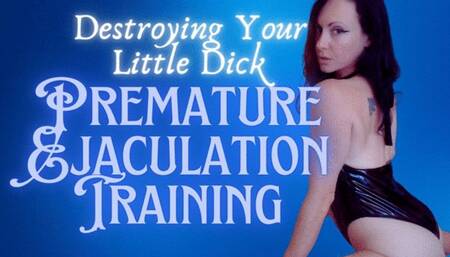 Destroying Your Little Dick: Premature Ejaculation Training