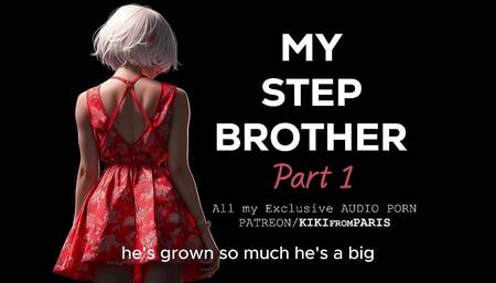Audio Porn - My Stepbrother - Part 1 : The